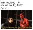 Posting memes until I get my master's degree day 666 meme 956