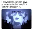 season II of posting a meme about every Roman emperor each day. Day XIX, pertinax