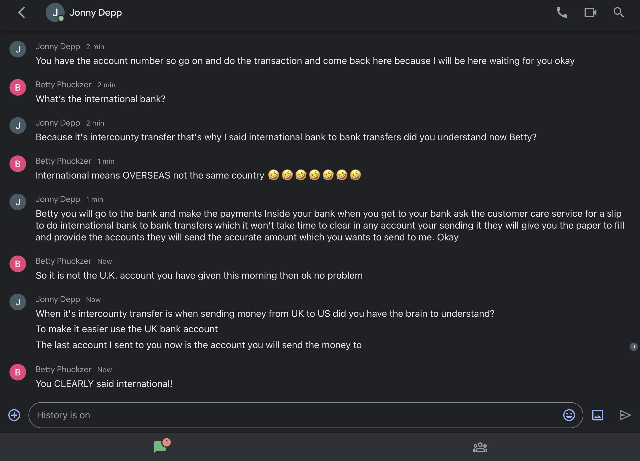 Scambait chat between Jonny Depp and Betty Phuckzer regarding bank transfers and money