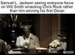 About motherfucking time that Samuel won an Oscar