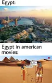 Egypt will forever be portrayed like this in movies hahaha