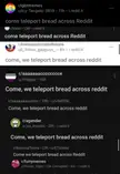 come, we teleport bread across reddit