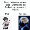 Dear Universe…