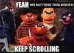 Keep scrolling