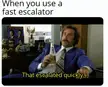 Escalator: Step it up!!
