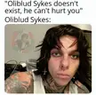 If this was there, report me for reposting. if not, Oliblud Sykes cannot hurt you…