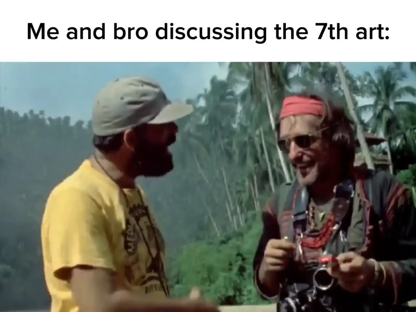 Me and bro discussing the 7th art | Scrolller