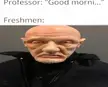 Mikepost meme of a bald man in a black high-collar garment with a stern expression and text about freshmen.