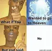 No heaven for you!