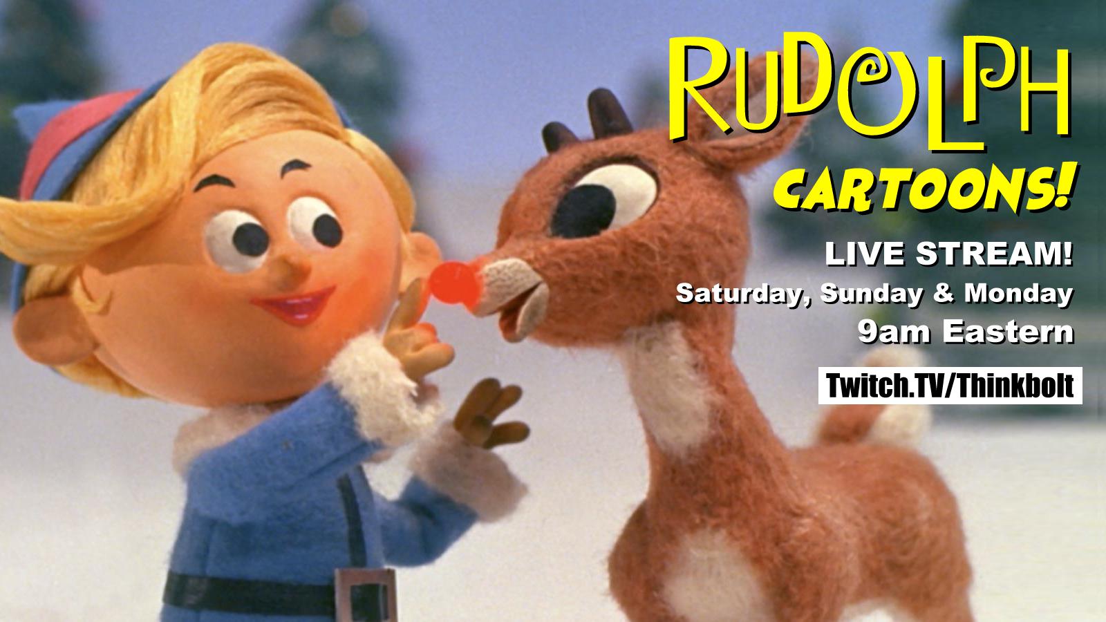 RUDOLPH Cartoons! LIVE! Saturday, Sunday and Monday at 9am eastern! JOIN US! Twitch.TV/Thinkbolt