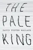 The Pale King by David Foster Wallace