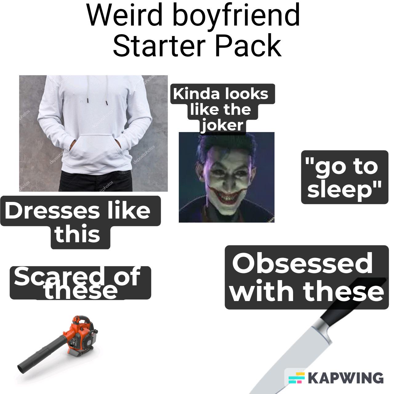 Weird boyfriend Starter pack