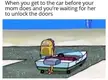 When you’re ready to roll, but mom’s still on ‘Unlock Mode’