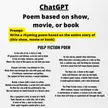 You can use ChatGPT to write a poem based on a show, movie or book