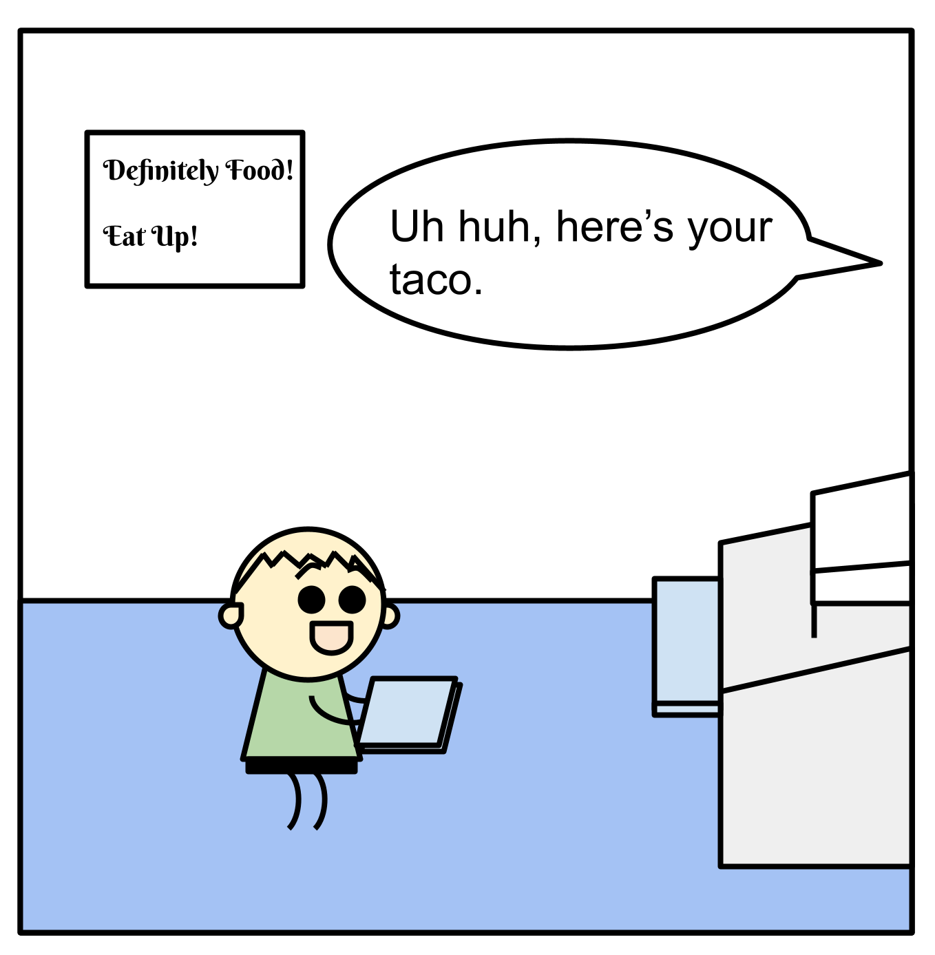 A funny one panel comic of a small cartoon character in a green shirt holding a tablet and talking about a taco.